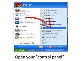 Open your “control panel”
 