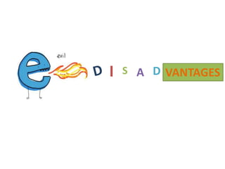I DS A VANTAGES
 