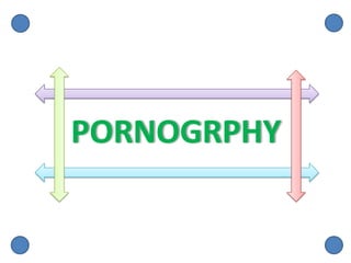 PORNOGRPHY
 