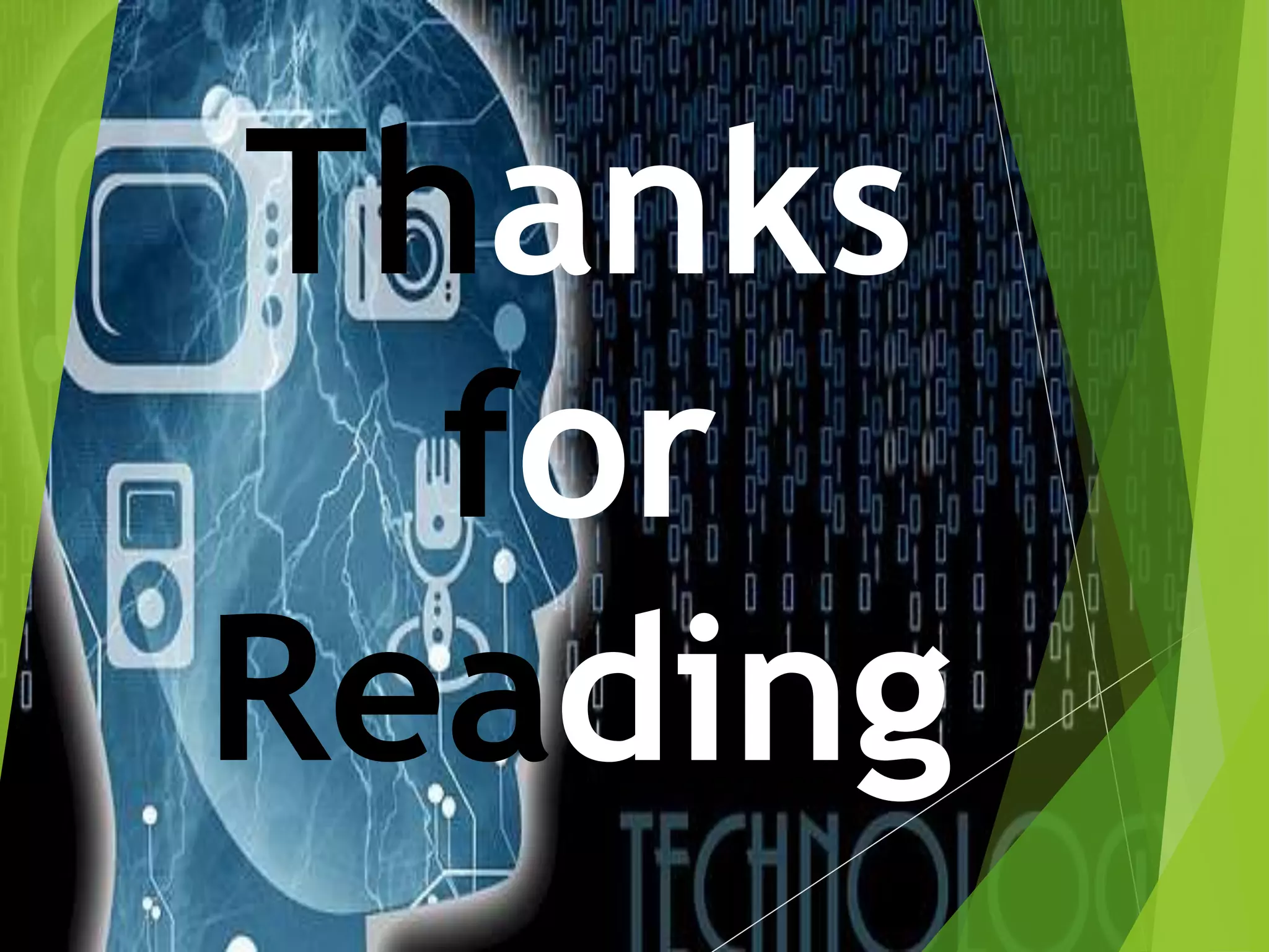 Thanks
for
Reading
 