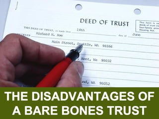 The Disadvantages of a Bare Bones Trust