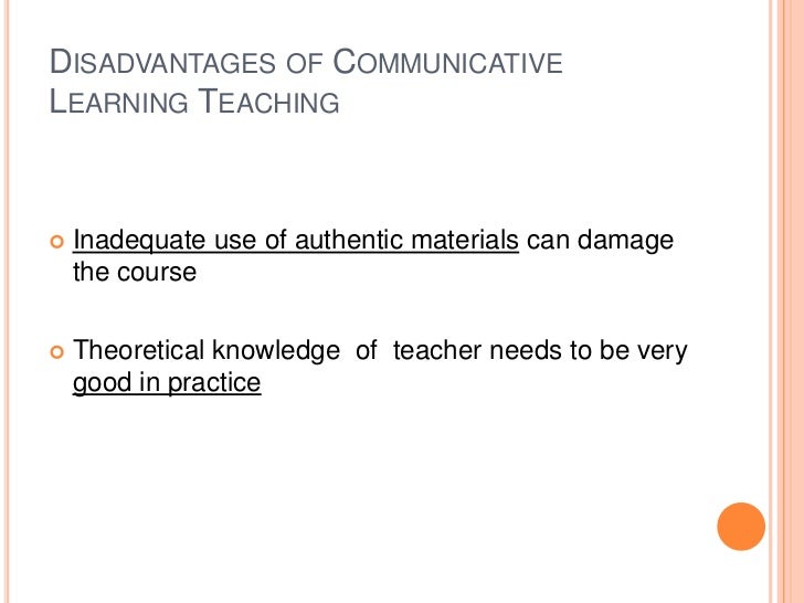 Disadvantages of communicative learning teaching presentation