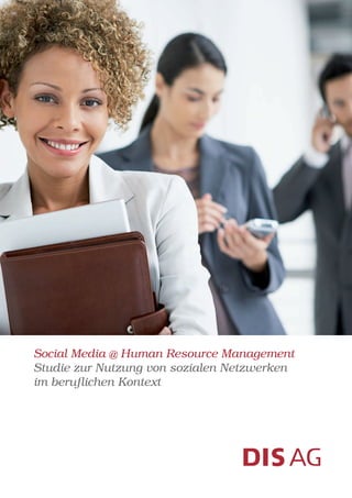 Social Media @ Human Resource Management
Studie zur Nutzung von sozialen Netzwerken
im beruflichen Kontext
 
