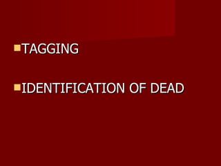 TAGGING IDENTIFICATION OF DEAD 
