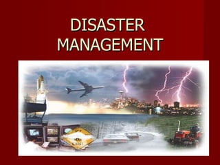 DISASTER  MANAGEMENT 