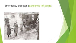Emergency diseases (pandemic influenza)
 