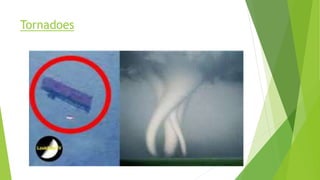 Tornadoes
 