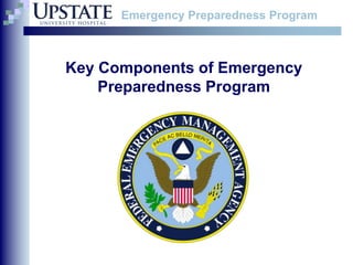 Emergency Preparedness Program
Key Components of Emergency
Preparedness Program
 