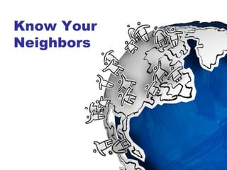 Know Your Neighbors 