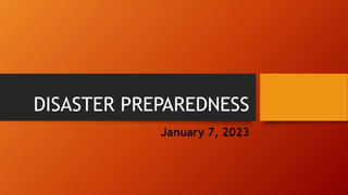 DISASTER PREPAREDNESS
January 7, 2023
 