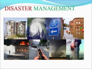 DISASTER MANAGEMENT
 
