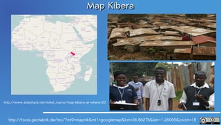 Map Kibera




http://www.slideshare.net/mikel_maron/map-kibera-at-where-20




  http://tools.geofabrik.de/mc/?mt0=mapnik&mt1=googlemap&lon=36.86276&lat=-1.26065&zoom=18
 