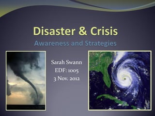 Sarah Swann
 EDF: 1005
 3 Nov. 2012
 