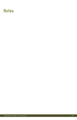 58
Notes
International Center for Journalists
 