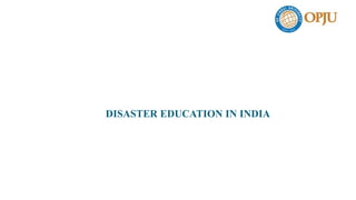 DISASTER EDUCATION IN INDIA
 