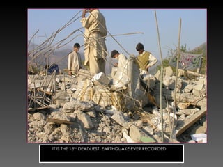 IT IS THE 18 TH  DEADLIEST  EARTHQUAKE EVER RECORDED  