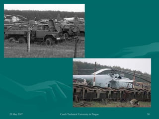 23 May 2007 Czech Technical University in Prague 30
 