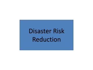 Disaster Risk
Reduction
 