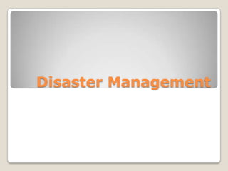 Disaster Management
 