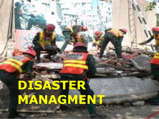 Disaster Management Disaster Management