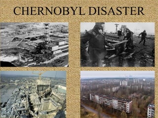 CHERNOBYL DISASTER
 