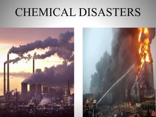 CHEMICAL DISASTERS
 