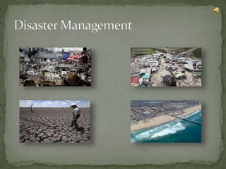 Topic Disaster Management Disaster management | PPTX