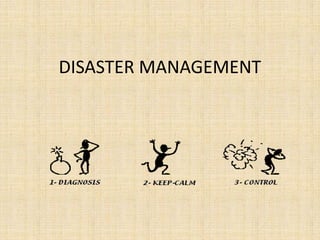 DISASTER MANAGEMENT
 