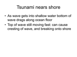 Tsunami nears shore
 