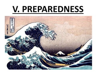 V. PREPAREDNESS
 