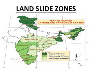 LAND SLIDE ZONES
 