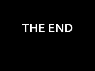 THE END
 