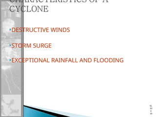 DESTRUCTIVE WINDS
STORM SURGE
EXCEPTIONAL RAINFALL AND FLOODING
SL
ID
E
49
 