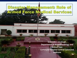 Lt Col (Dr) A K Singh,
Department of Anaesthesiology and
Critical Care
Command Hospital Central Command
Lucknow
 
