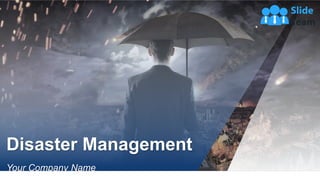 Disaster Management
Your Company Name
 