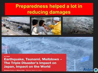 Preparedness helped a lot in
reducing damages
 