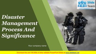 Disaster
Management
Process And
Significance
Your company name
 