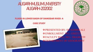 FLOOD IN LOWER BASIN OF DAMODAR:A CASE STUDY.pptx