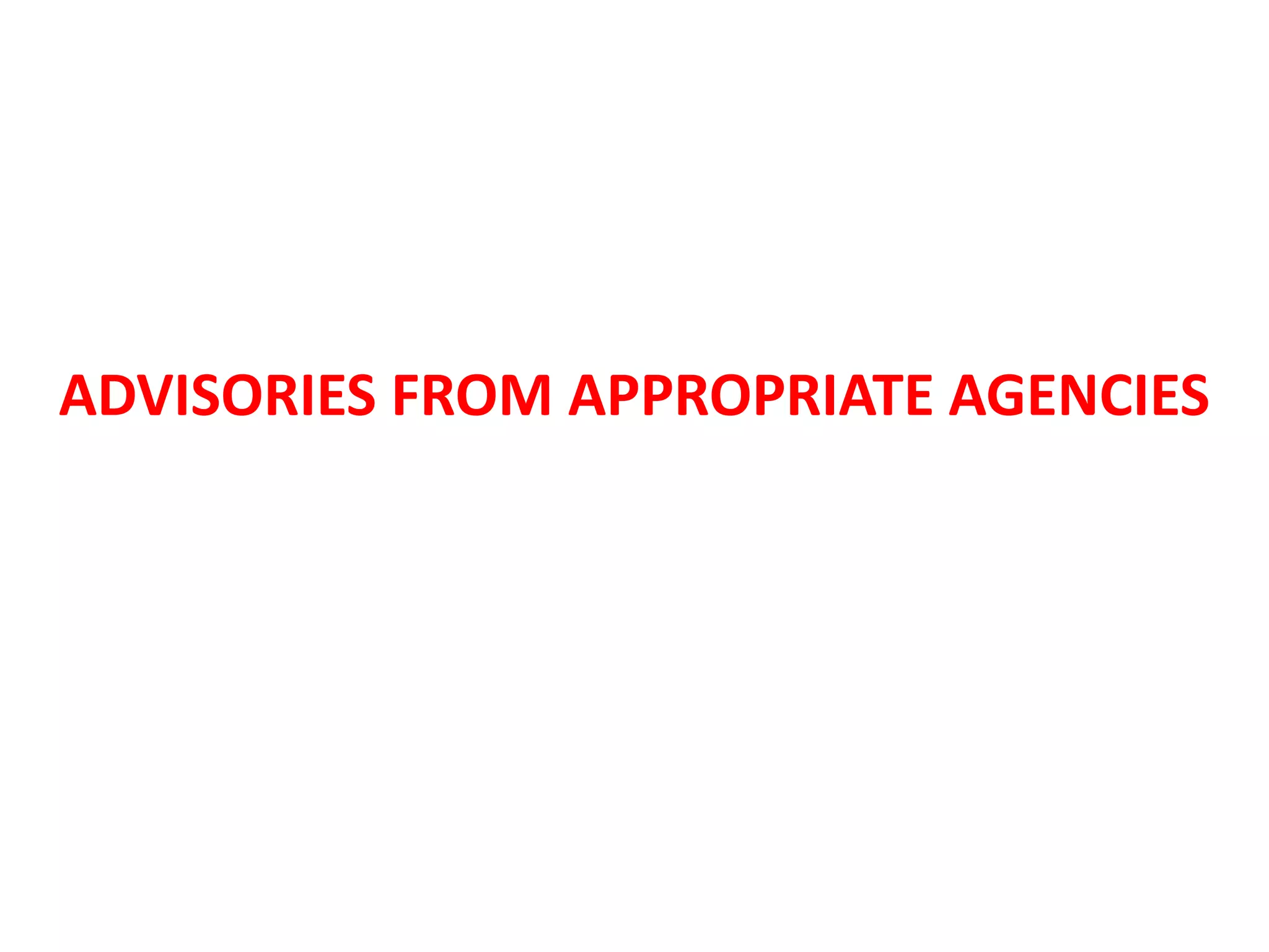ADVISORIES FROM APPROPRIATE AGENCIES
 