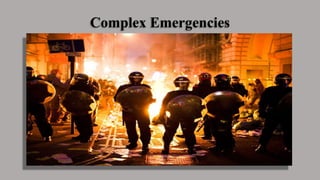 Complex Emergencies
 