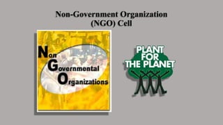 Non-Government Organization
(NGO) Cell
 