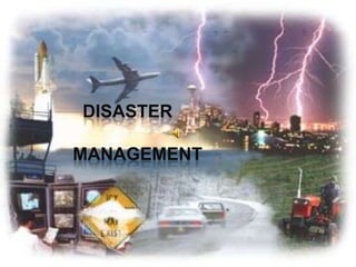 DISASTER

MANAGEMENT

 