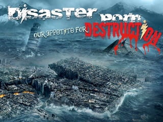 Disaster Porn: how Hollywood destroys the world | PPT