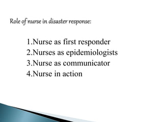 1.Nurse as first responder
2.Nurses as epidemiologists
3.Nurse as communicator
4.Nurse in action
 