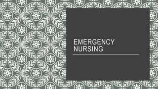 EMERGENCY
NURSING
 