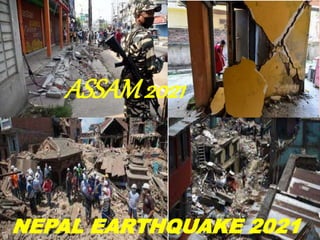 ASSAM2021
NEPAL EARTHQUAKE 2021
 