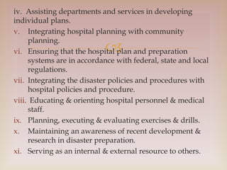 
iv. Assisting departments and services in developing
individual plans.
v. Integrating hospital planning with community
p...