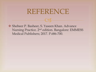 
 Shebeer P. Basheer, S. Yaseen Khan. Advance
Nursing Practice. 2nd edition. Bangalore: EMMESS
Medical Publishers; 2017....