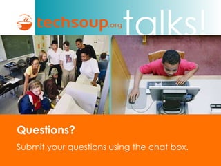 Questions? Submit your questions using the chat box. 