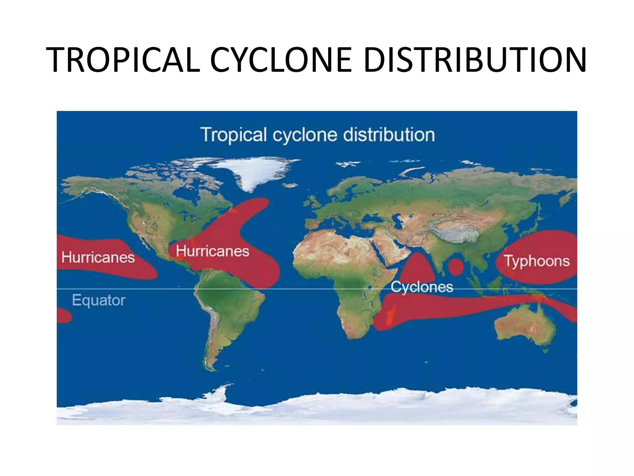 TROPICAL CYCLONE DISTRIBUTION
 